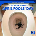 The Story Behind April Fools’ Day cover