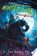 A Babysitter's Guide to Monster Hunting: Beasts & Geeks cover