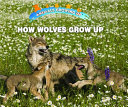 How Wolves Grow Up cover