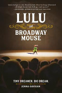 Lulu the Broadway Mouse: Tiny Dreamer, Big Dream cover