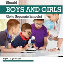 Should Boys and Girls Go to Separate Schools? cover