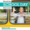 Should the School Day Start Later? cover
