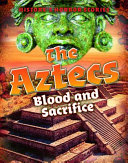 The Aztecs: Blood and Sacrifice cover