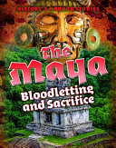 The Maya: Bloodletting and Sacrifice cover