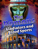 The Romans: Gladiators and Blood Sports cover