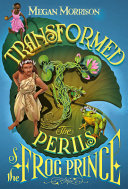 Transformed: The Perils of the Frog Prince cover
