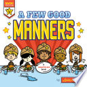 A Few Good Manners: A Mealtime Book cover