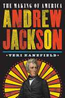 Andrew Jackson: The Making of America cover