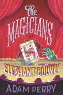 The Magicians of Elephant County cover