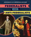 Federalists and Anti-Federalists cover
