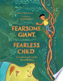 Fearsome Giant, Fearless Child: A Worldwide Jack and the Beanstalk Story cover