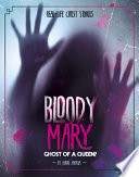 Bloody Mary: Ghost of a Queen? cover