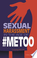 Sexual Harassment in the Age of #MeToo: Crossing the Line cover