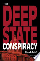 The Deep State Conspiracy: Does It Exist? cover