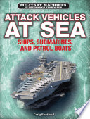 Attack Vehicles at Sea: Ships, Submarines, and Patrol Boats cover
