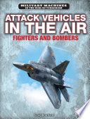 Attack Vehicles in the Air: Fighters and Bombers cover