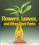 Flowers, Leaves, and Other Plant Parts cover