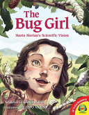 The Bug Girl: Maria Merian's Scientific Vision cover