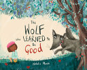 The Wolf Who Learned to Be Good cover