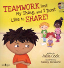 Teamwork Isn't My Thing, and I Don't Like to Share! cover