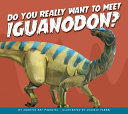 Do You Really Want to Meet Iguanodon? cover