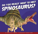 Do You Really Want to Meet Spinosaurus? cover
