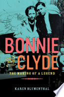 Bonnie and Clyde: The Making of a Legend cover