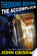 Theodore Boone: The Accomplice cover