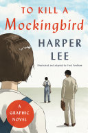 To Kill a Mockingbird: A Graphic Novel cover