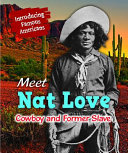 Meet Nat Love: Cowboy and Former Slave cover