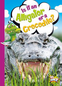 Is It an Alligator or a Crocodile? cover