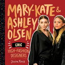 Mary-Kate & Ashley Olsen: Chic, High-Fashion Designers cover
