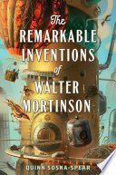 The Remarkable Inventions of Walter Mortinson cover
