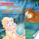 Do You Believe Me? A Kid's Book About Telling the Truth cover