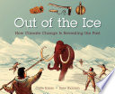 Out of the Ice: How Climate Change Is Revealing the Past cover