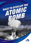 Race to Develop the Atomic Bomb cover