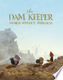 The Dam Keeper: World Without Darkness cover