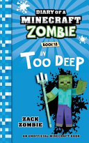 In Too Deep/Diary of a Minecraft Zombie, Book 18 cover