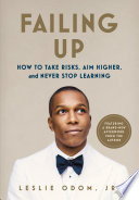 Failing Up: How to Take Risks, Aim Higher, and Never Stop Learning cover