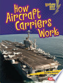 How Aircraft Carriers Work cover