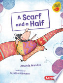 A Scarf and a Half (Early Reader) cover