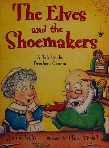 The Elves and the Shoemakers: A Tale by the Brothers Grimm cover