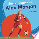 Soccer Superstar Alex Morgan cover