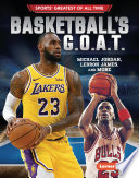Basketball's G.O.A.T.: Michael Jordan, Lebron James, and More cover