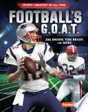 Football's G.O.A.T.: Jim Brown, Tom Brady, and More cover