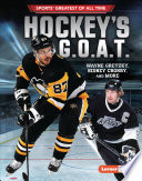 Hockey's G.O.A.T.: Wayne Gretzky, Sidney Crosby, and More cover