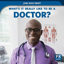 What's It Really Like to Be a Doctor? cover