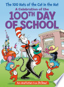The 100 Hats of the Cat in the Hat: A Celebration of the 100th Day of School cover
