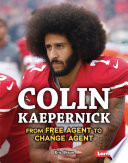 Colin Kaepernick: From Free Agent to Change Agent cover