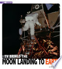 TV Brings the Moon Landing to Earth: A 4D Book cover